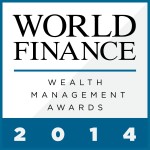 2014 has seen a solid recovery in the wealth management sector. With firms actively working to raise the bar, clients have come flooding back to the market. Below, World Finance presents the best in class over the last year