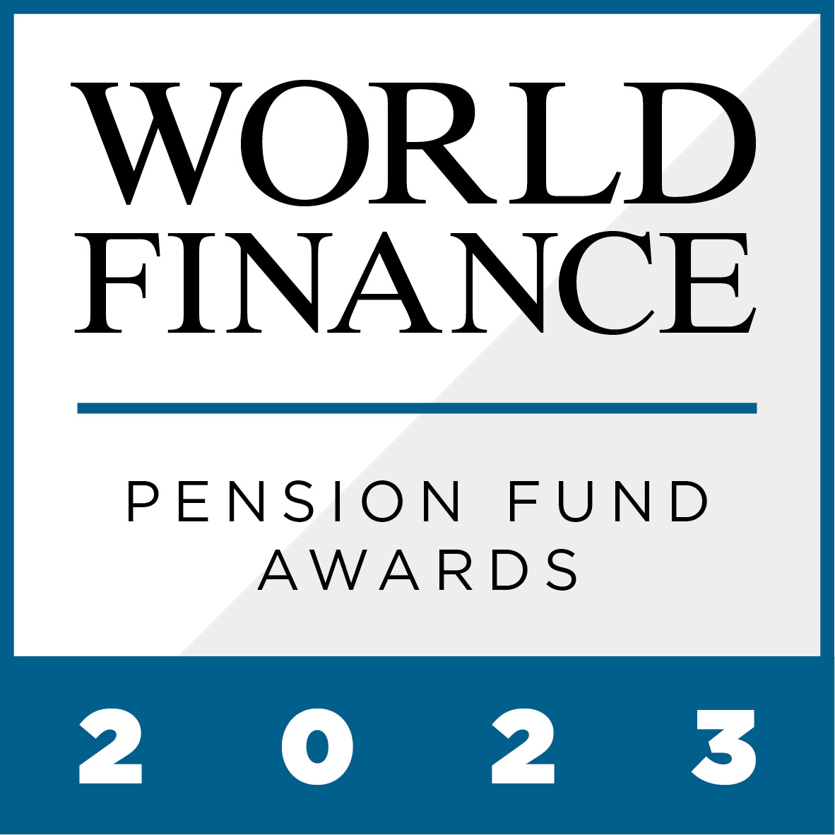 In the World Finance Pension Fund Awards 2023, we recognise those who continue to demonstrate an innovative and dynamic approach in a challenging environment